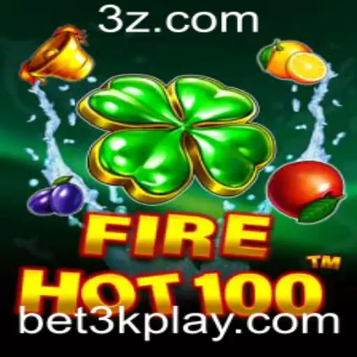 FireHot100: Descubra a Emoção do Novo Jogo de Apostas Bet3K