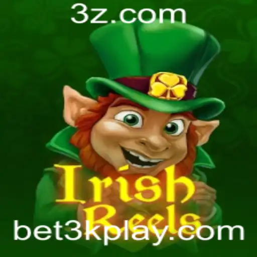 bet3k - Explorando o Fascinante Mundo de IrishReels: Um Guia Completo