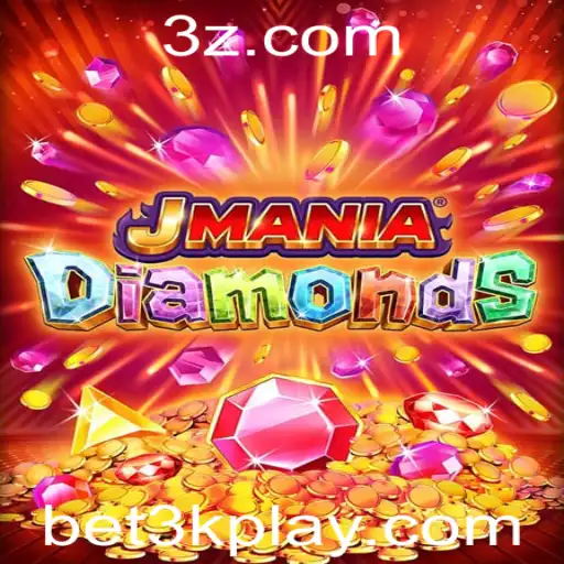 bet3k - Explorando JManiaDiamonds: Um Mergulho no Mundo das Apostas Online com Bet3k