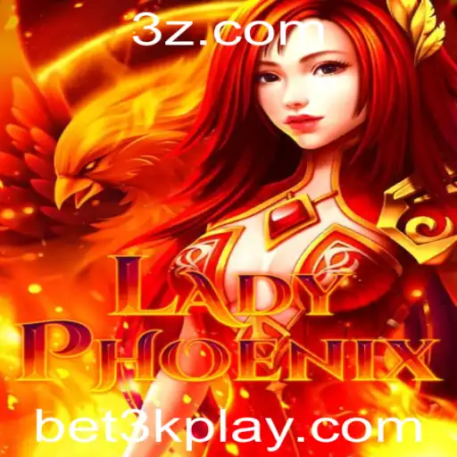 bet3k - Descubra o Fascinante Mundo de LadyPhoenix: Regras, Estratégias e Novidades